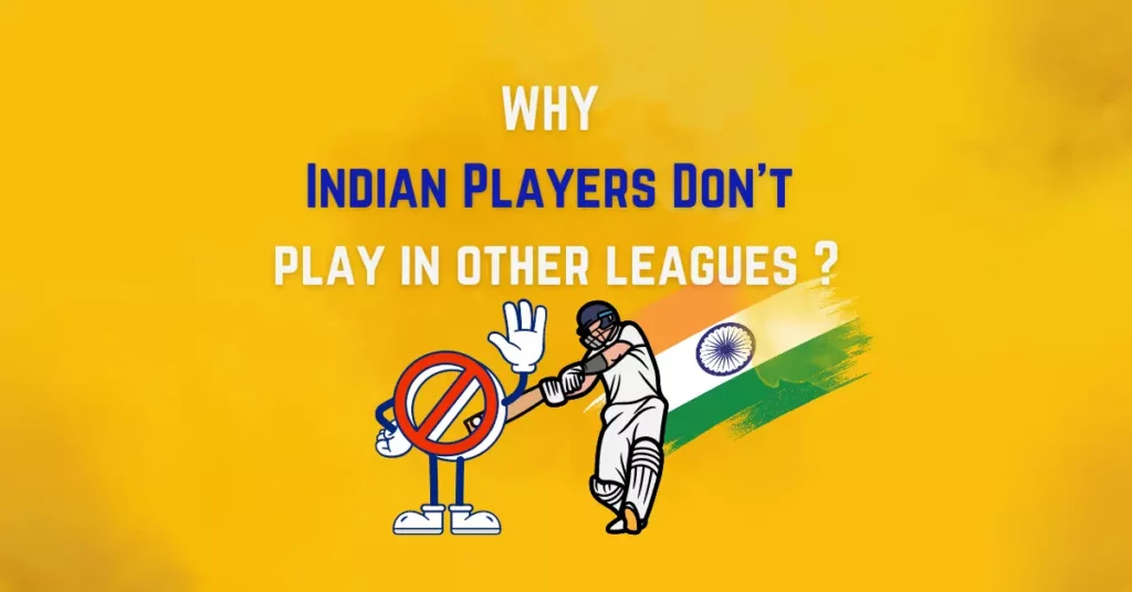 Indian-players-dont-play-other-leagues