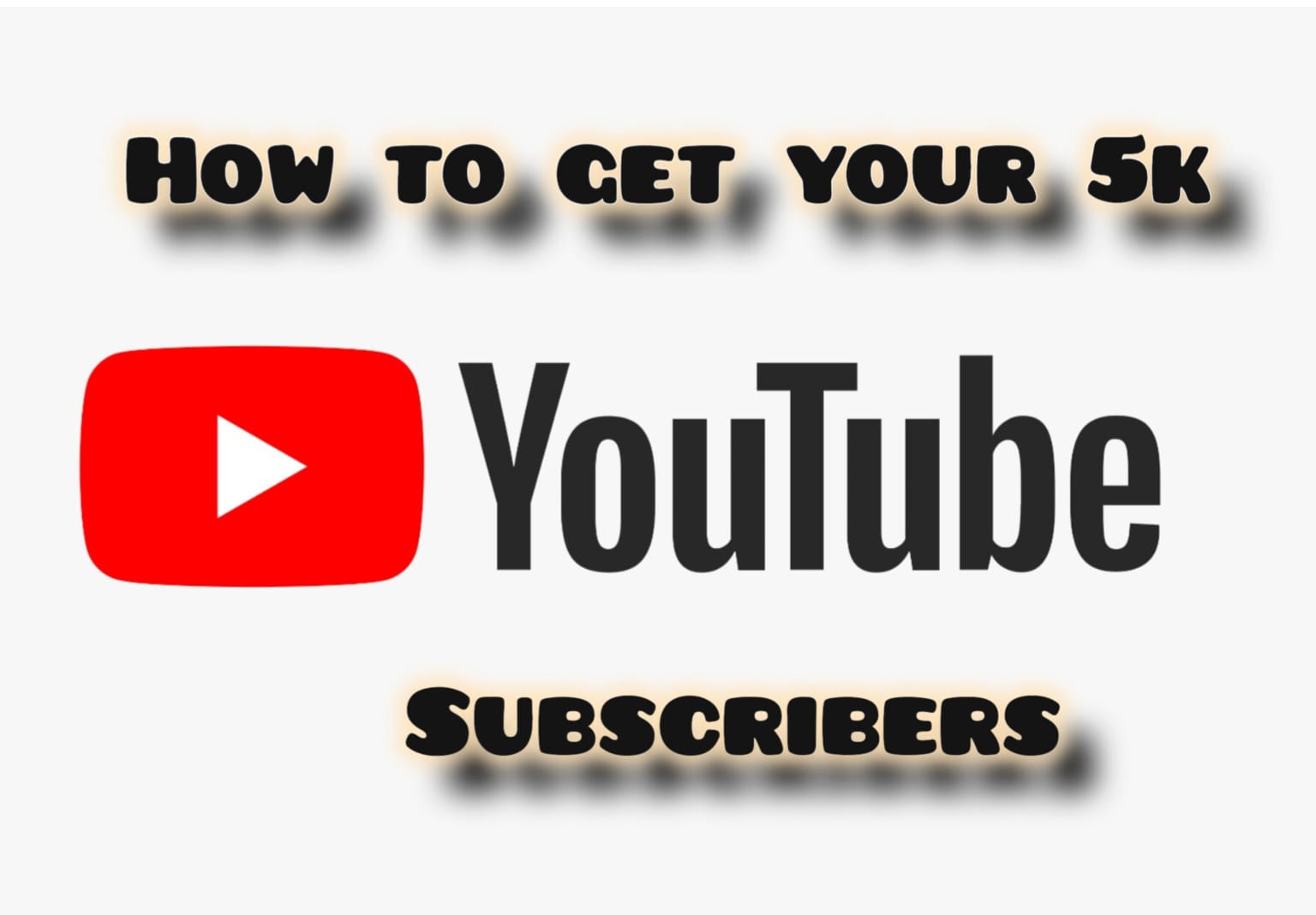 How to get your 5k youtube subscribers
